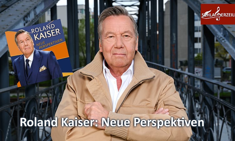 Roland Kaiser Neue Perspektiven