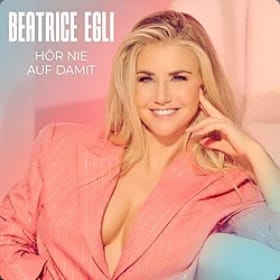 Beatrice Egli Hör nie auf damit
